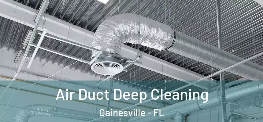 Air Duct Deep Cleaning Gainesville - FL