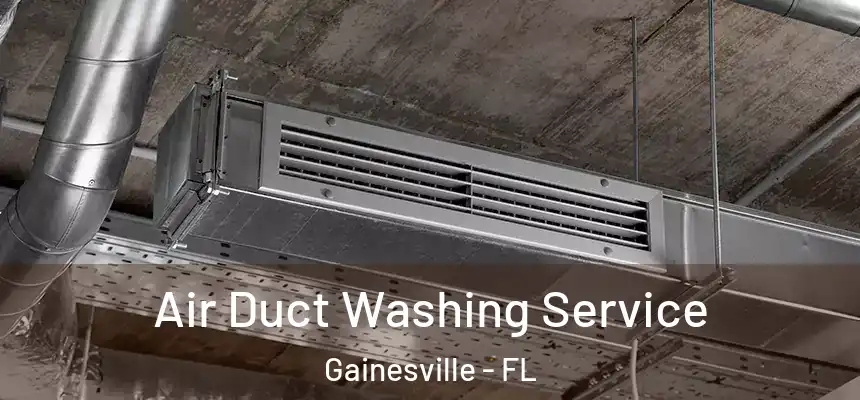 Air Duct Washing Service Gainesville - FL
