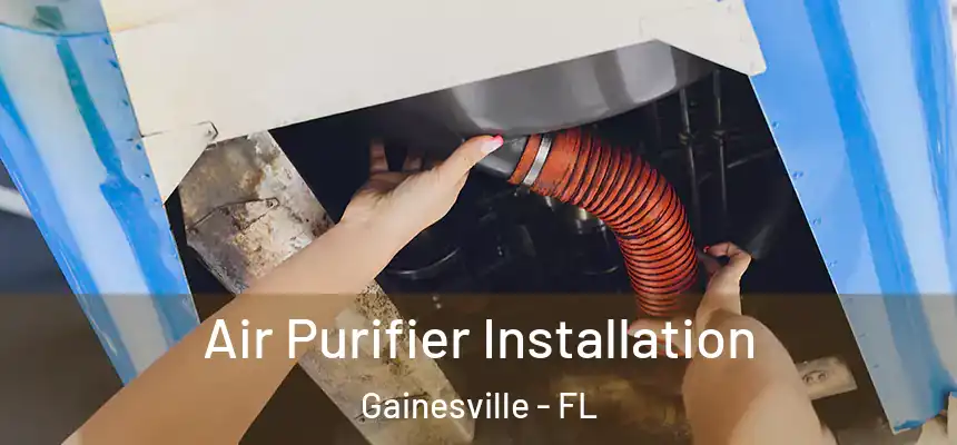  Air Purifier Installation Gainesville - FL