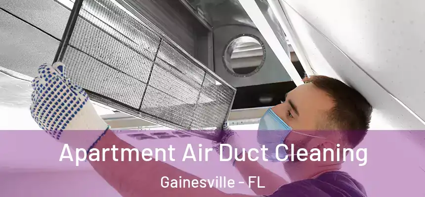 Apartment Air Duct Cleaning Gainesville - FL