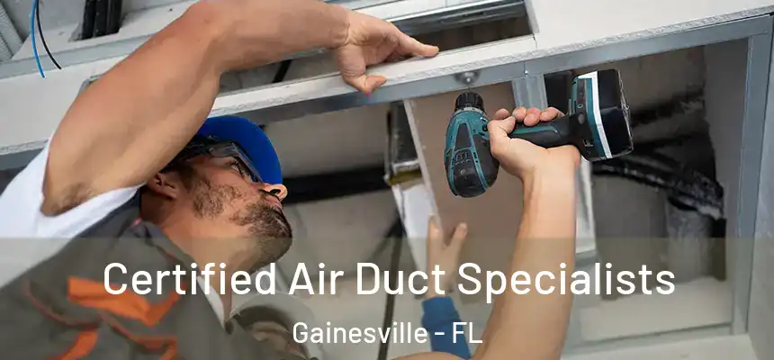 Certified Air Duct Specialists Gainesville - FL