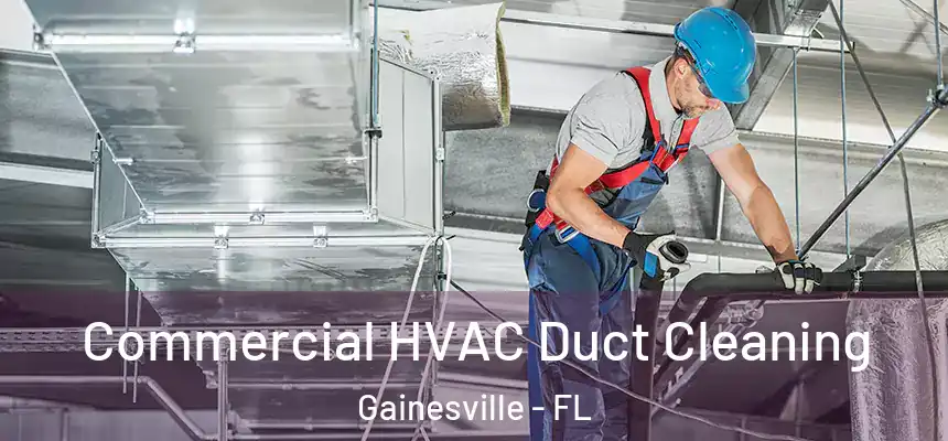 Commercial HVAC Duct Cleaning Gainesville - FL