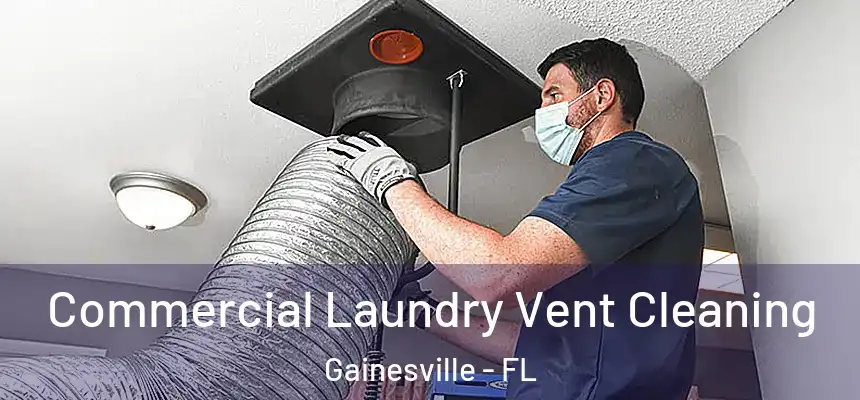 Commercial Laundry Vent Cleaning Gainesville - FL