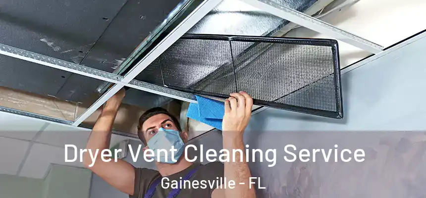 Dryer Vent Cleaning Service Gainesville - FL