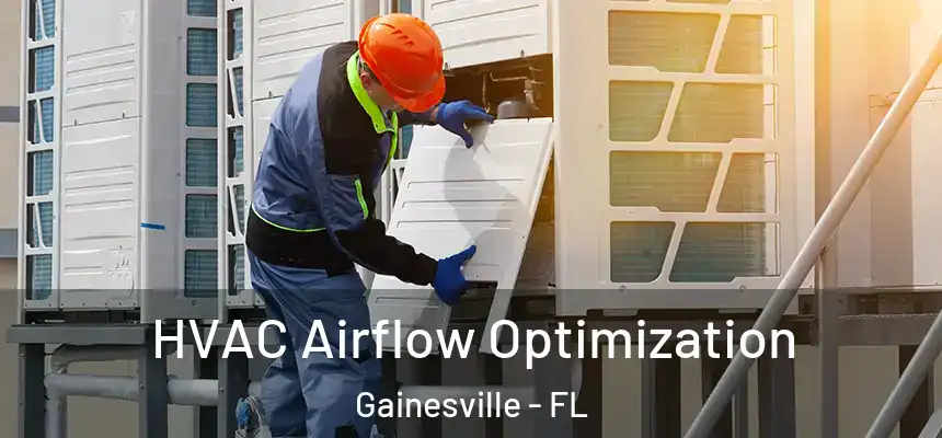  HVAC Airflow Optimization Gainesville - FL