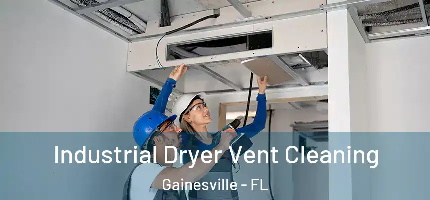 Industrial Dryer Vent Cleaning Gainesville - FL