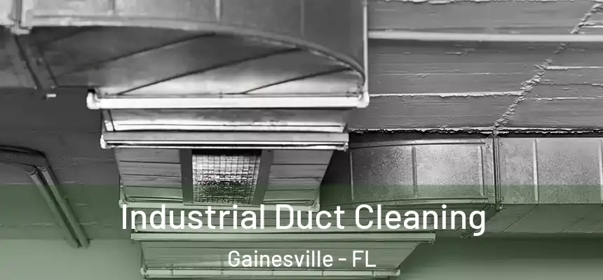 Industrial Duct Cleaning Gainesville - FL