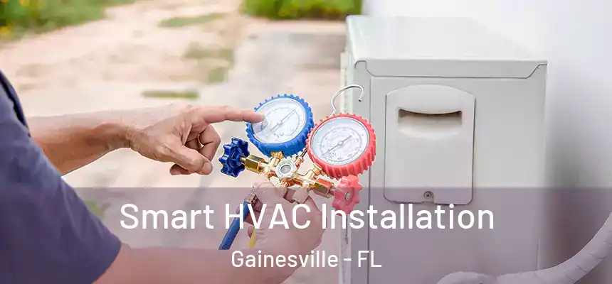 Smart HVAC Installation Gainesville - FL